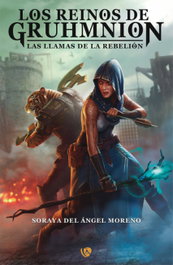Los Reinos de Gruhmnion, Soraya del Ángel Moreno - EDICIONES ARCANAS