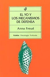 El yo y los mecanismos de defensa, Anna Freud - PAIDOS