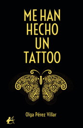 EDITORIAL ADARVE, ME HAN HECHO UN TATTOO, Olga Pérez Villar - Arquero