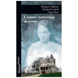 Cuentos victorianos de terror, Oliphant - GARGOLA EDICIONES