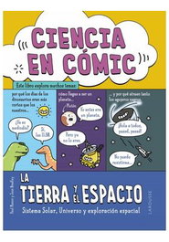 Comercial Grupo Anaya S.A. CIENCIA EN COMIC. LA TIERRA Y EL ESPACIO