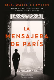 La mensajera de París, Meg Waite Clayton - HARPER COLLINS IBERICA