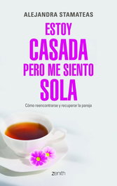 Estoy casada pero me siento sola, Alejandra Stamateas - ZENITH