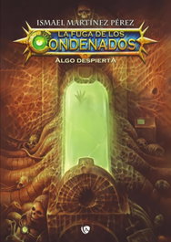 La fuga de los condenados, Ismael Martínez Pérez - EDICIONES ARCANAS