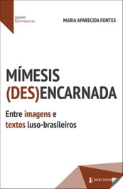 EDIÇOES ESGOTADAS MÍMESIS(DES)ENCARNADA, Maria Aparecida Fontes - EDIÇOES ESGOTADAS
