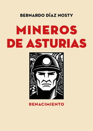 Mineros de Asturias, Bernardo Díaz Nosty - RENACIMIENTO EDITORIAL