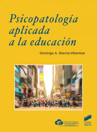 PSICOPATOLOGIA APLICADA A LA EDUCACION, DOMINGO A GARCIA VILLAMISAR - SINTESIS EDITORIAL