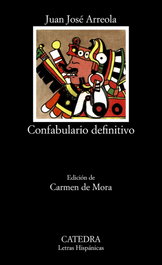 Confabulario definitivo, Juan José Arreola - CATEDRA