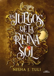 ALFAGUARA, Los juegos de la Reina Sol (Trial of the Sun Queen) (Ouranos 1) - Nisha J. Tuli