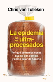 La epidemia de los ultraprocesados, Chris van Tulleken - URANO EDITORIAL