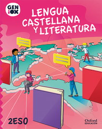 OXFORD UNIVERSITY PRESS, Lengua Castellana y Literatura 2.º ESO. GENiOX Libro del alumno - OXFORD UNIVERSITY PRESS