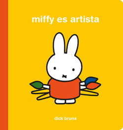 COCO BOOKS Miffy es artista, Dick Bruna - Dick Bruna