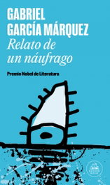 Relato de un náufrago, Gabriel García Márquez - RANDOM HOUSE