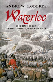 Waterloo, Andrew Roberts - SIGLO XXI EDITORES