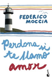 Perdona si te llamo amor, Federico Moccia - BOOKET
