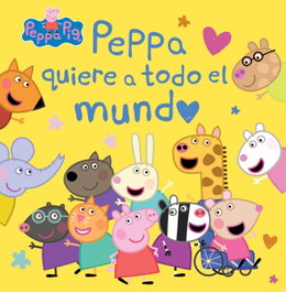 Peppa Pig. Un cuento - Peppa quiere a todo el mundo, Hasbro - BEASCOA