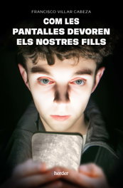 Com les pantalles devoren els nostres fills, Francisco Villar Cabeza - HERDER