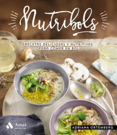 NUTRIBOLS: RECETAS DELICIOSAS PARA COMER EN BOL, Adriana Ortemberg - AMAT EDITORIAL
