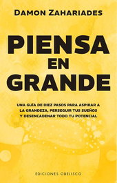Piensa en grande, Damon Zahariades - OBELISCO EDICIONES
