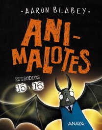 ANAYA, Animalotes 15 y 16. Abre la boca y di: ¡Arrrgh! / ¡¿Los otros?!
