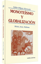 Monoteismo globalizacion.(Teologia), Xabier Pikaza Ibarrondo - VERBO DIVINO
