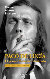 Paco de Lucía, el primer flamenco ilustrado, Manuel Alonso Escacena - ALMUZARA EDITORIAL