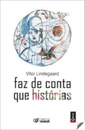 Faz de conta que historias, Vitor Lindegaard - CAMPO DA COMUNICAÇAO