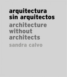 ARQUINE, Sandra Calvo: Arquitectura sin arquitectos - ARQUINE