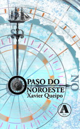 O paso do Noroeste, Xavier Queipo - AIRA EDITORIAL