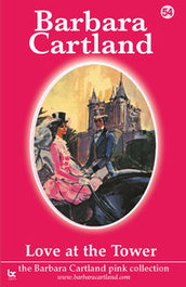 LOVE AT THE TOWER, BARBARA CARTLAND.COM (IBD) - BARBARA CARTLAND.COM (IBD)
