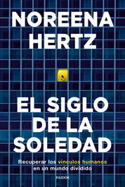 El siglo de la soledad, Noreena Hertz - PAIDOS