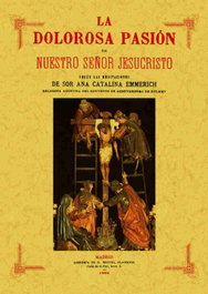 La dolorosa pasión de nuestro señor jesucristo, Ana Katharina Emmerich - MAXTOR