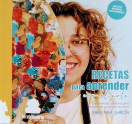 RECETAS PARA APRENDER CON EL ARTE, SARA PAYÁ GARCÍA - SAR ALEJANDRIA EDICIONES