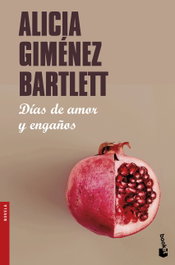 Días de amor y engaños, Alicia Giménez Bartlett - Booket
