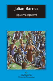 Inglaterra, Inglaterra, Julian Barnes - ANAGRAMA