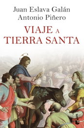 Viaje a Tierra Santa, Juan Eslava Galán y Antonio Piñero - BOOKET
