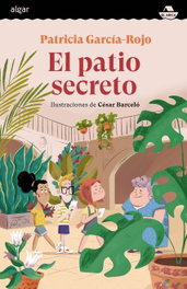 El patio secreto, Patricia Garcia-rojo - ALGAR EDITORIAL