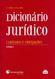 ESCOLAR EDITORA, Dicionário Jurídico - Vol. I, F. Cunha Leal Carmo - ESCOLAR EDITORA