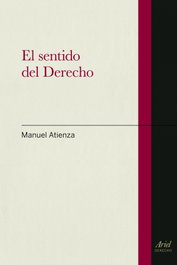El sentido del Derecho, Manuel Atienza - ARIEL