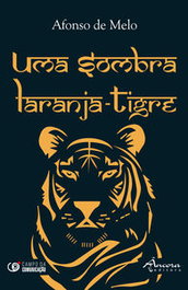 Uma Sombra Laranja-Tigre, Afonso de Melo - ÂNCORA EDITORA