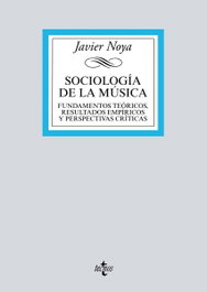 TECNOS, Sociología de la música: Fundamentos teóricos y resultados, Javier Noya