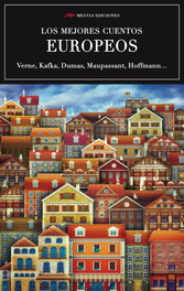 Los mejores cuentos europeos, Verne;Kafka;Dumas;Maupassant;Hoffmann... - MESTAS EDICIONES