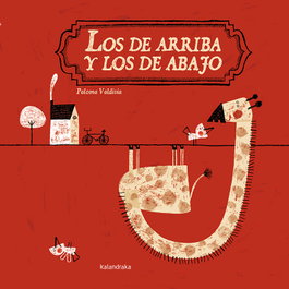 KALANDRAKA, Los de arriba y los de abajo - Paloma Valdivia