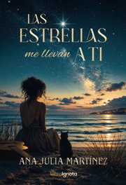 LAS ESTRELLAS ME LLEVAN A TI, Ana Julia Martínez - TERRA IGNOTA