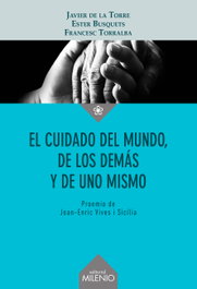 El cuidado del mundo, de los demás y de uno mismo, Javier de la Torre Díaz - MILENIO EDITORIAL