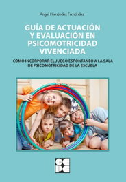 CEPE, GUIA ACTUACION Y EVALUACION PSICOMOTRICIDAD VIVENCIADA - HERNANDEZ FERNANDEZ ANGEL