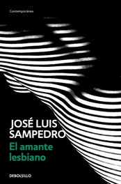 El amante lesbiano, José Luis Sampedro - DEBOLSILLO