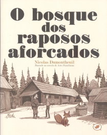 O BOSQUE DOS AFORCADOS, Nicolas Dumontheuil - RINOCERONTE EDITORA S.L.