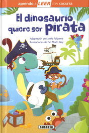 El dinosaurio quiere ser pirata, Adaptación de Estelle Talavera - SUSAETA EDICIONES