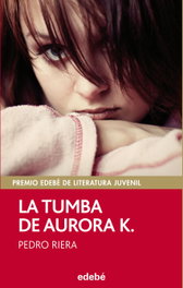La tumba de Aurora K., EDEBE
